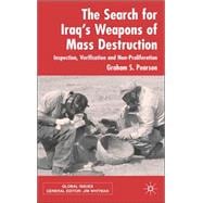 The Search for Iraq's Weapons of Mass Destruction; Inspection, Verification and Non-Proliferation