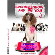 Groom & Show your English Springer Spaniel