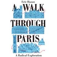 A Walk Through Paris A Radical Exploration