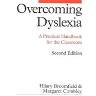 Overcoming Dyslexia A Practical Handbook for the Classroom