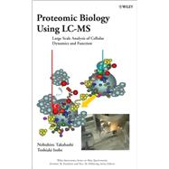 Proteomic Biology Using LC/MS Large Scale Analysis of Cellular Dynamics and Function