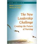 The New Leadership Challenge: Creating The Future Of Nursing