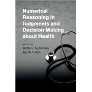 Numerical Reasoning in Judgments and Decision Making About Health