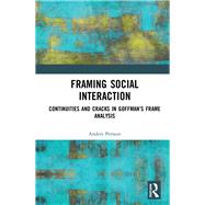 Framing Social Interaction: The Metasocial Perspective of Erving Goffman