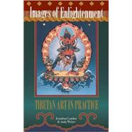 Images of Enlightenment Tibetan Art in Practice