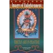 Images of Enlightenment Tibetan Art in Practice,9781559392587