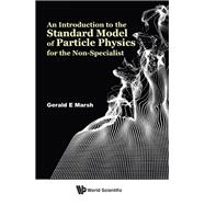 An Introduction to the Standard Model of Particle Physics for the Non-Specialist