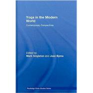 Yoga in the Modern World: Contemporary Perspectives