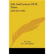 Life and Letters of H Taine : 1828 1852 (1902)
