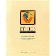 Ethics for a Small Planet : A Communication Handbook on the Ethical and Theological Reasons for Protecting Biodiversity