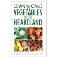 Growing Great Vegetables in the Heartland