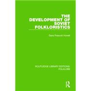 The Development of Soviet Folkloristics (RLE Folklore)