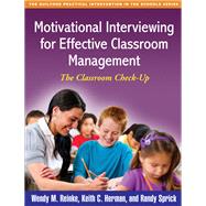 Motivational Interviewing for Effective Classroom Management The Classroom Check-Up