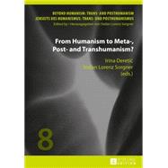 From Humanism to Meta-, Post- and Transhumanism?
