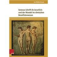 Senecas Schrift De Beneficiis Und Der Wandel Im Romischen Benefizienwesen