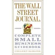 The Wall Street Journal Complete Small Business Guidebook