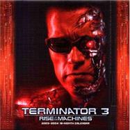 Terminator 3: Rise of the Machines 18 month 2004 Wall Calendar