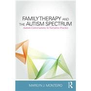 Family Therapy and the Autism Spectrum: Autism Conversations in Narrative Practice
