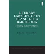 Literary Labyrinths in Franco-Era Barcelona