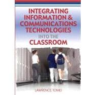 Integrating Information & Communications Technologies Into the Classroom