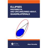 Ellipses Inscribed in, and Circumscribed about, Quadrilaterals