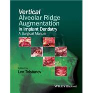 Vertical Alveolar Ridge Augmentation in Implant Dentistry A Surgical Manual