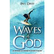 Waves of God: Get Empowered and Positioned for the Ride of Your Life!