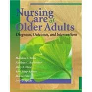 Nursing Care of Older Adults: Diagnoses, Outcomes & Interventions
