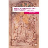 Women in Dark Age and Early Medieval Europe c.500-1200