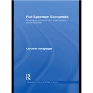 Full-Spectrum Economics: Toward an Inclusive and Emancipatory Social Science