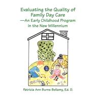 Evaluating the Quality of Family Day Care