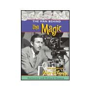 The Man behind the Magic The Story of Walt Disney