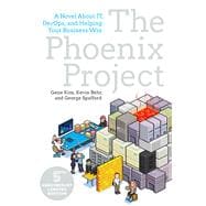 The Phoenix Project: A Novel About It, Devops, and Helping Your Business Win