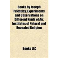 Books by Joseph Priestley; Experiments and Observations on Different Kinds of Air, Institutes of Natural and Revealed Religion
