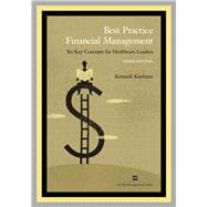 Best Practice Financial Management Six Key Concepts for Healthcare Leaders