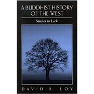 A Buddhist History of the West: Studies in Lack,9780791452592