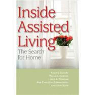 Inside Assisted Living : The Search for Home