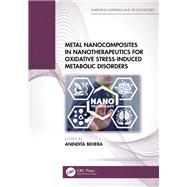 Metal Nanocomposites in Nanotherapeutics for Oxidative Stress-Induced Metabolic Disorders