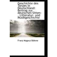 Geschichte des Tanzes in Deutschland : Beitrag zur deutschen Sitten-, Litteratur- und Musikgeschichte