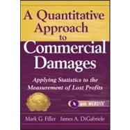 A Quantitative Approach to Commercial Damages, + Website Applying Statistics to the Measurement of Lost Profits
