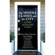 The Middle Classes and the City A Study of Paris and London