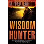Wisdom Hunter A Novel