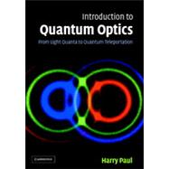 Introduction to Quantum Optics: From Light Quanta to Quantum Teleportation