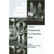 The Urban Growth Machine: Critical Perspectives, Two Decades Later