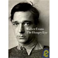 Walker Evans the Hungry Eye