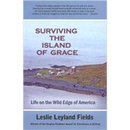 Surviving the Island of Grace: A Life on the Wild Edge of America