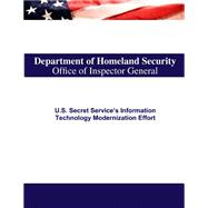 U.s. Secret Service's Information Technology Modernization Effort