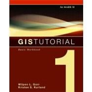 GIS Tutorial 1: Basic Workbook: For ArcGIS 10