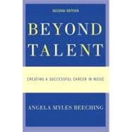 Beyond Talent : Creating a Successful Career in Music