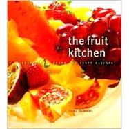 The Fruit Kitchen: A Celebration of Fresh and Zesty Recipes